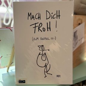 eDITION GUTE GEISTER - Kunstdruck "Mach dich froh"