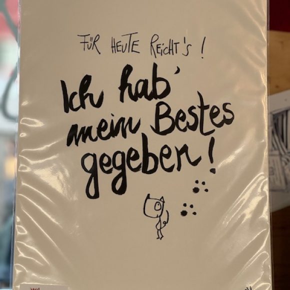 eDITION GUTE GEISTER - Kunstdruck "Für heute reichts"